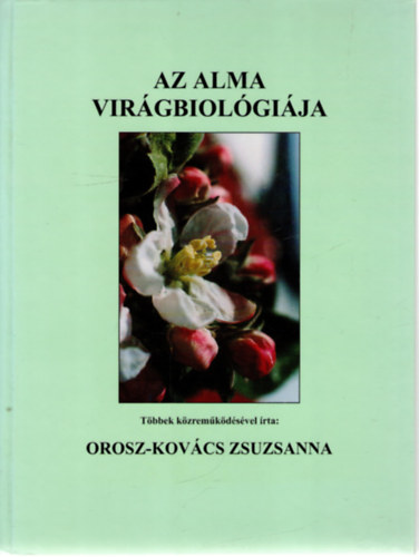 Orosz-Kovcs Zsuzsanna - Az alma virgbiolgija