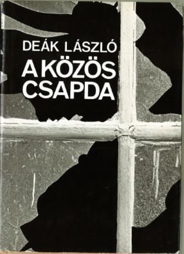 De�k L�szl� - A k�z�s csapda