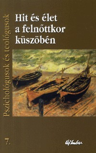 T�zs�r Endre szerk. - Hit �s �let a feln�ttkor k�sz�b�n