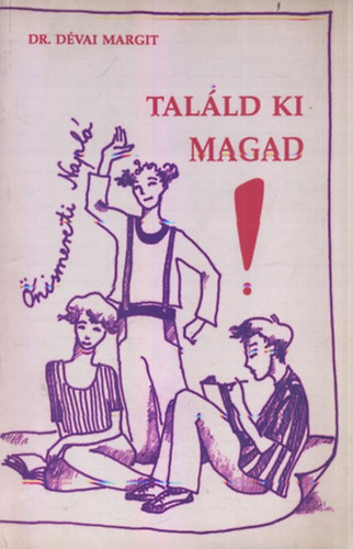 Dr. D�vai Margit - Tal�ld ki magad! (�nismereti napl�)