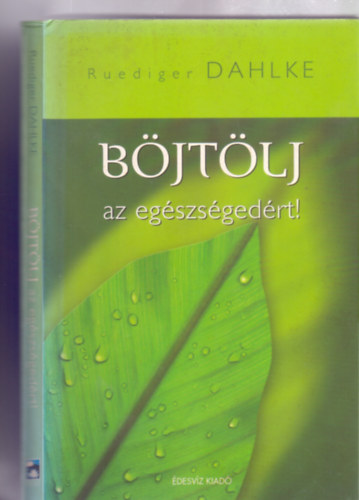 Ruediger Dahlke - B�jt�lj az eg�szs�ged�rt! (�letm�d, eg�szs�gmeg�rz�s)