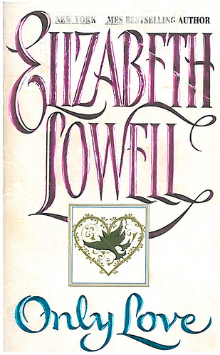 Elisabeth Lowell - Only Love