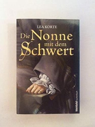 Lea Korte - Die Nonne mit dem Schwert