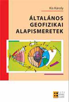 Kis Kroly - ltalnos geofizikai alapismeretek