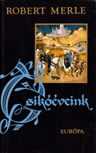 Robert Merle - Csik��veink