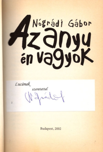 N�gr�di G�bor - Az anyu �n vagyok! (Dedik�lt)