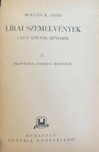 Mikl�s K. Imre - L�rai szemelv�nyek latin k�lt�k m�veib�l II.