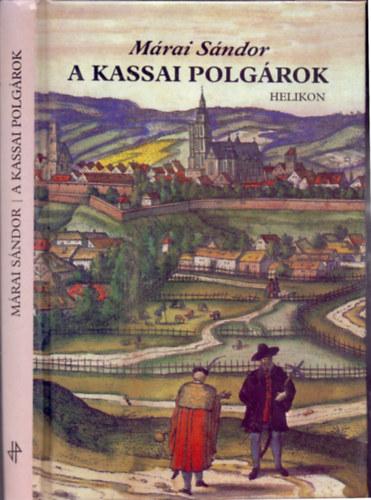 Márai Sándor - A kassai polgárok (Dráma három felvonásban, hat képben)