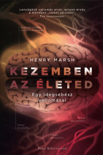 Henry Marsh - Kezemben az �leted