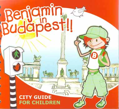 Kelemen Anik� - Benjamin in Budapest - City Guide for Children