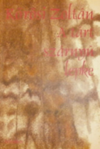 K�r�si Zolt�n - A t�rt sz�rny� lepke