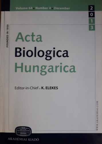 K. Elekes  (fszerk) - Acta Biologica Hungarica Volume 64, Number 4, December 2013