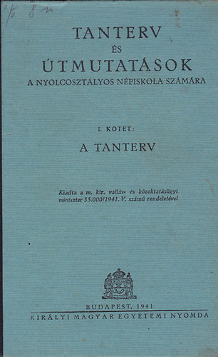 Tanterv és útmutatások a nyolcosztályos népiskola számára I.