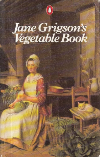 Jane Grigson - Jane Grigson's Vegetable Book (Jane Grigson zldsges knyve angol nyelven)