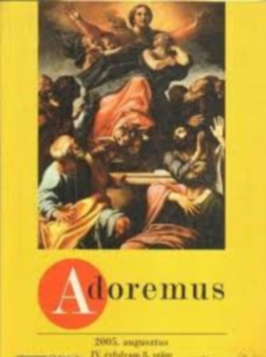 dr. Papp Tam�s - Adoremus 2005. augusztus IV. �vfolyam 8. sz�m