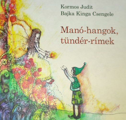 Bajka Kinga Csengele Kormos Judit - Kormos Judit-Bajka Kinga Csengele - Man-hangok, tndr-rmek