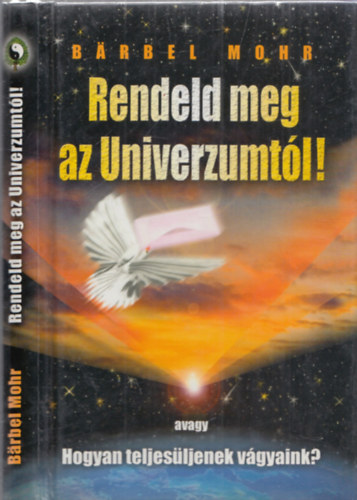 Barbel Mohr - Rendeld meg az Univerzumt�l!