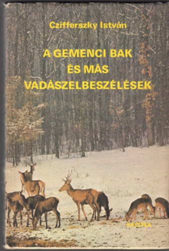 Czifferszky Istv�n - A gemenci bak �s m�s vad�szelbesz�l�sek
