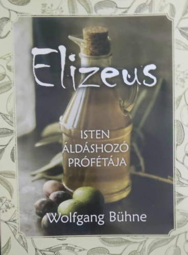 Wolfgang Bhne - Elizeus - Isten ldshoz prftja