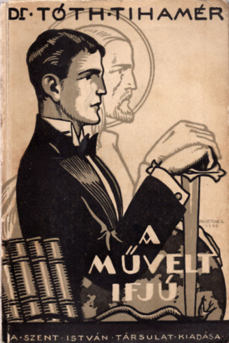 Dr.Tóth Tihamér - A művelt ifjú
