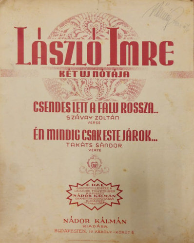 Szávay Zoltán, Takáts Sándor Imre László - László Imre két új nótája: Cendes lett a falu rossza... - Én mindig csak este járok... (kotta)