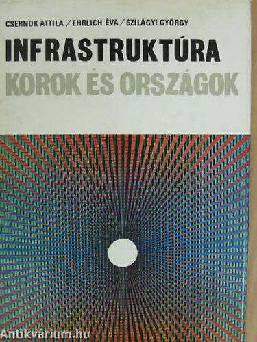 Csernok Attila - Ehrlich va - Szilgyi Gyrgy - Infrastruktra (korok s orszgok)