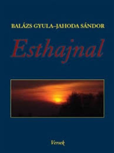 Bal�zs Gyula - Jahoda S�ndor - Esthajnal