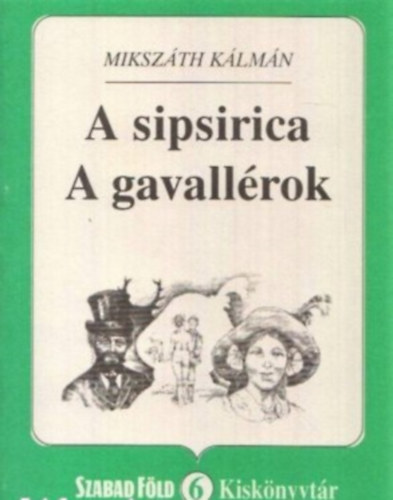 Mikszáth Kálmán - A sipsirica-A gavallérok