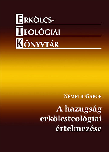 A hazugs�g erk�lcsteol�giai �rtelmez�se