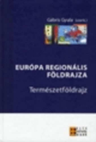 Gbris Gyula; Szab Pl ; Dr. Prbld Ferenc (szerk.) - Eurpa regionlis fldrajza 1-2. (termszet- s trsadalomfldrajz)