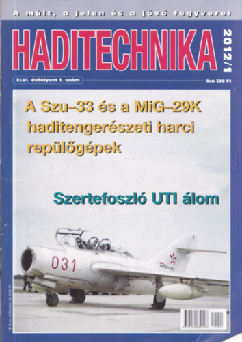 Dr. Hajd� Ferenc  (szerk.) - Haditechnika XLVI. �vfolyam - 2012/1-6. (hi�ny: 4. lapsz�m) (5 db)