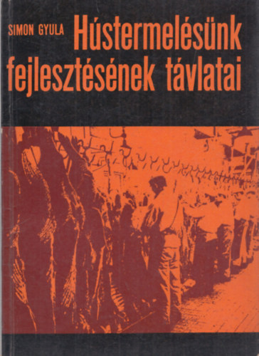 Simon Gyula - H�stermel�s�nk fejleszt�s�nek t�vlatai