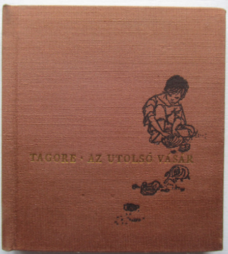 Tagore - Az utols� v�s�r