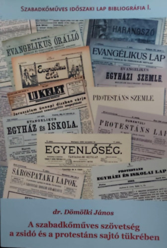 Dr. Dmlki Jnos - A szabadkmves szvetsg a zsid s a protestns sajt tkrben