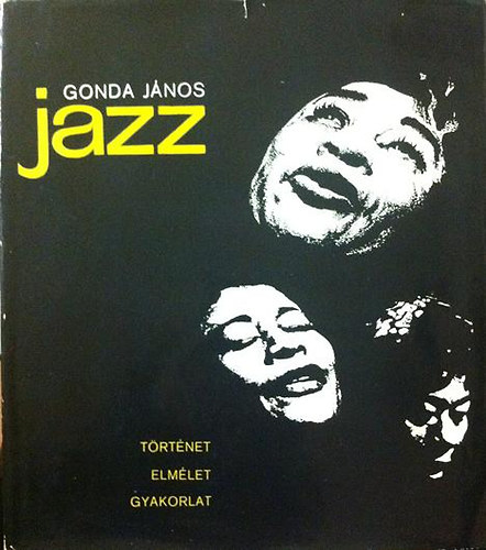 Gonda János - Jazz- Történet, elmélet, gyakorlat (3 hanglemez mellélettel)