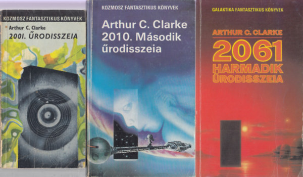 Gncz rpd  Arthur C. Clarke (ford.), F. Nagy Piroska (ford.) - 2001. rodisszeia + 2010. Msodik rodisszeia + 2061. Harmadik rodisszeia (Els magyar nyelv kiadsok!)