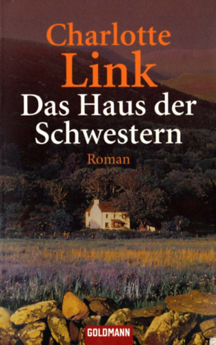 Charlotte Link - Das Haus der Schwestern