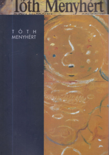 Supka Magdolna - 2 db. Tóth Menyhért mű: Tóth Menyhért + Kiállítási katalógus (1904 - 1980)