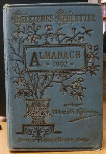 Mikszáth Kálmán (szerk.) - Almanach az 1902. évre (Egyetemes Regénytár)
