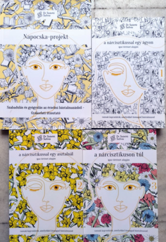 dr. Szántó Szilvia - 4db Dr. Szántó Szilvia könyv * A nárcisztikussal egy ágyon + A nárcisztikussal egy asztalnál + A nárcisztikuson túl (Igaz történet alapján 1-3) + Napocska-projekt)