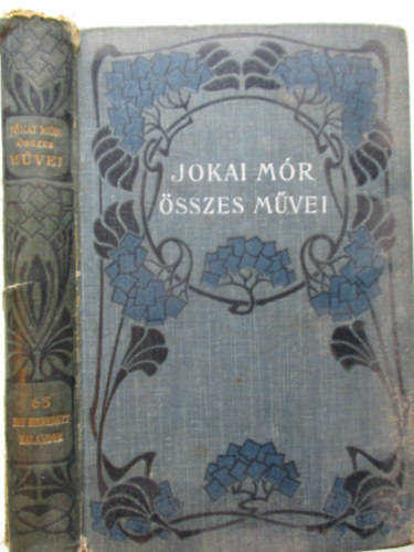 J�kai M�r - Egy hirhedett kalandor a tizenhetedik sz�zadb�l (J�kai M�r �sszes M�vei - Nemzeti kiad�s 65.)