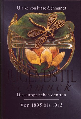 Hase-Schmudt - Jugendstil schmuck- Die europaischen Zentren (Von 1895 bis 1915)