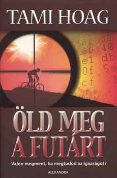 Tami Hoag - Öld meg a futárt