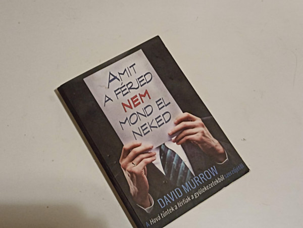 Amit a f�rjed nem mond el neked