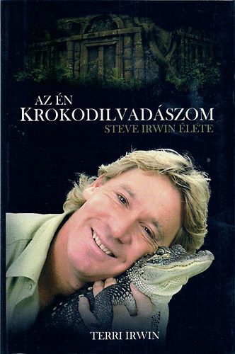 Terri Irwin - Az �n krokodilvad�szatom