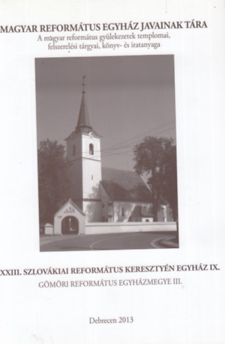 B. Kovcs Istvn, Felhsn Csiszr Sarolta, Szabn Hegeds Gyngyi, P. Szalay Emke, Szaszk Malvin Balla Terzia - XXIII. Szlovkiai Reformtus Keresztyn Egyhz IX. - Gmri Reformtus Egyhzmegye III.