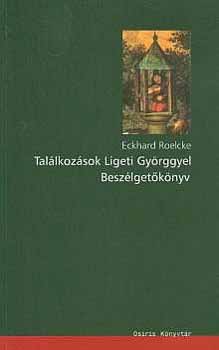 Eckhard Roelcke - Tallkozsok Ligeti Gyrggyel