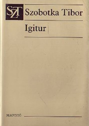 Szobotka Tibor - Igitur