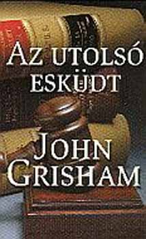 John Grisham - Az utolsó esküdt