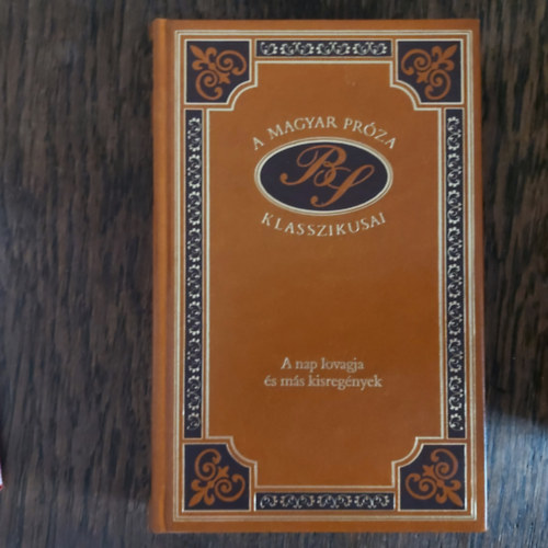 Br�dy S�ndor - A nap lovagja �s m�s kisreg�nyek (A magyar pr�za klasszikusai 48.)